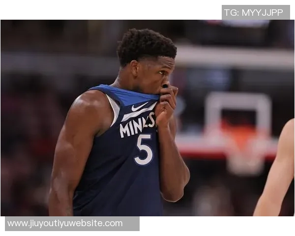 爱德华兹首节状态低迷5投0中仅得5分4篮板3助攻表现令人失望